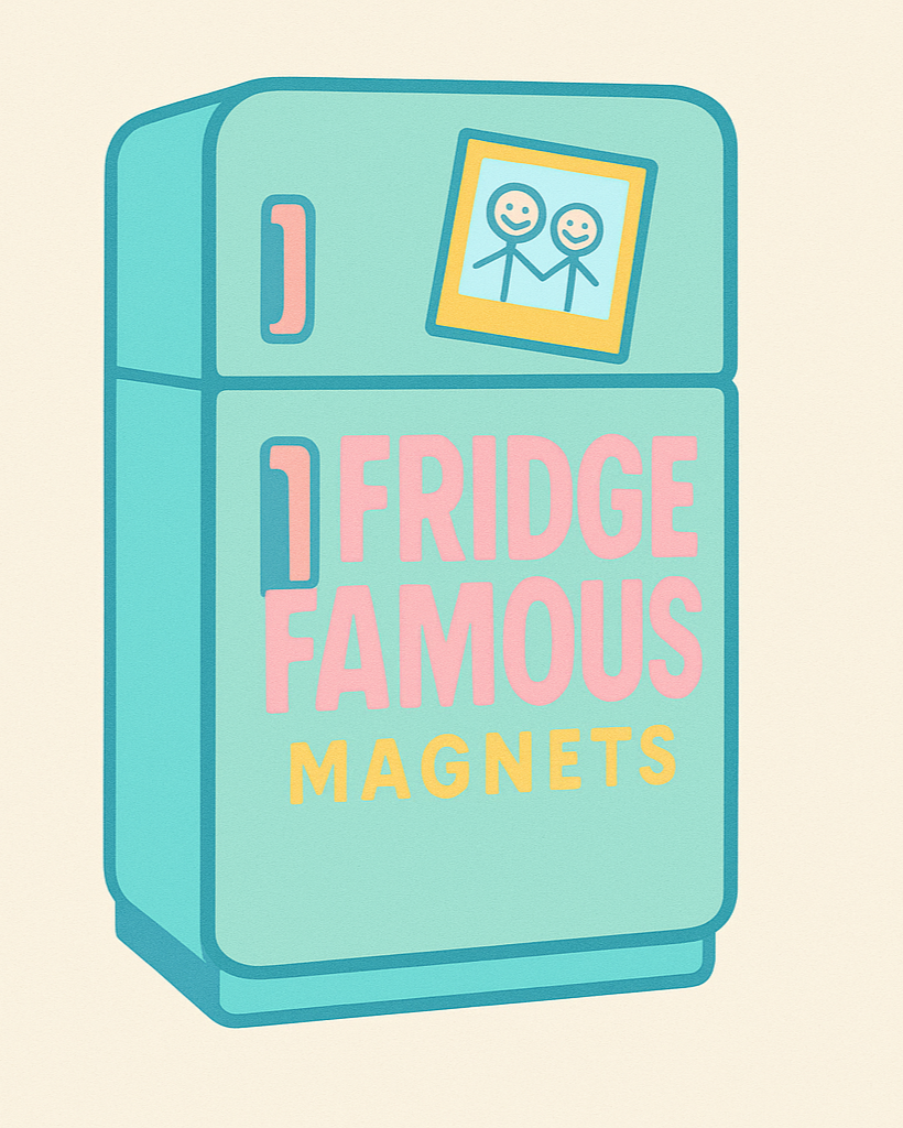 Fridge Famous Magnets